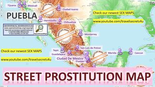 Puebla, Mexico ... Street Prostitution Map, Massage, Blowjob, Facial