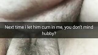 I let him Creampie my Fertile Pussy next Time. you don't Mind, Hubby? [Cuckold.Snapchat]