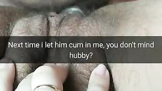 I let him Creampie my Fertile Pussy next Time. you don't Mind, Hubby? [Cuckold.Snapchat]