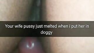 Your wifes pussy is melting  when i put her in doggystyle!