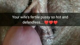 Your wife pussy so defenseless - i fuck and cum inside her