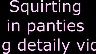 Pee and Squirt my Panties while Masturbating