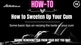 [HOW-TO] How to Sweeten Up Your Cum