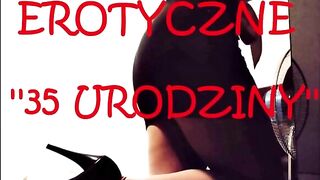 OPOWIADANIE EROTYCZNE ''35 URODZINY''